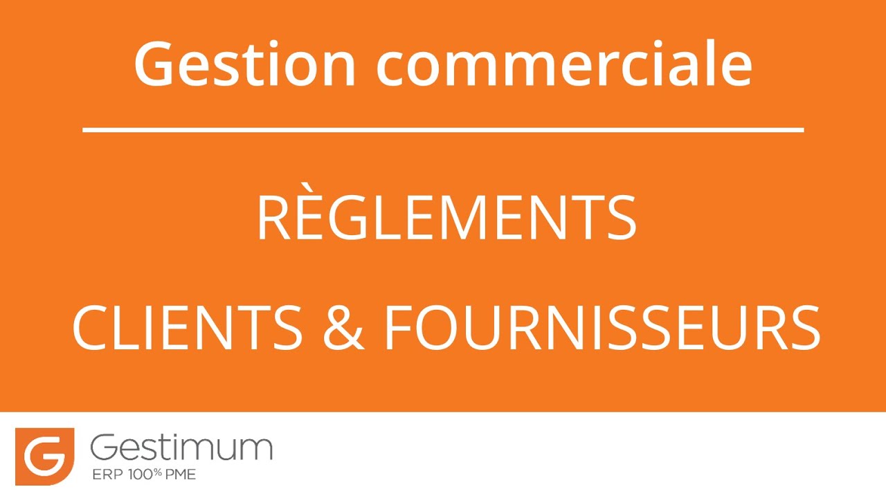 Logiciel ERP pour PME - Gérer vos règlements clients et fournisseurs