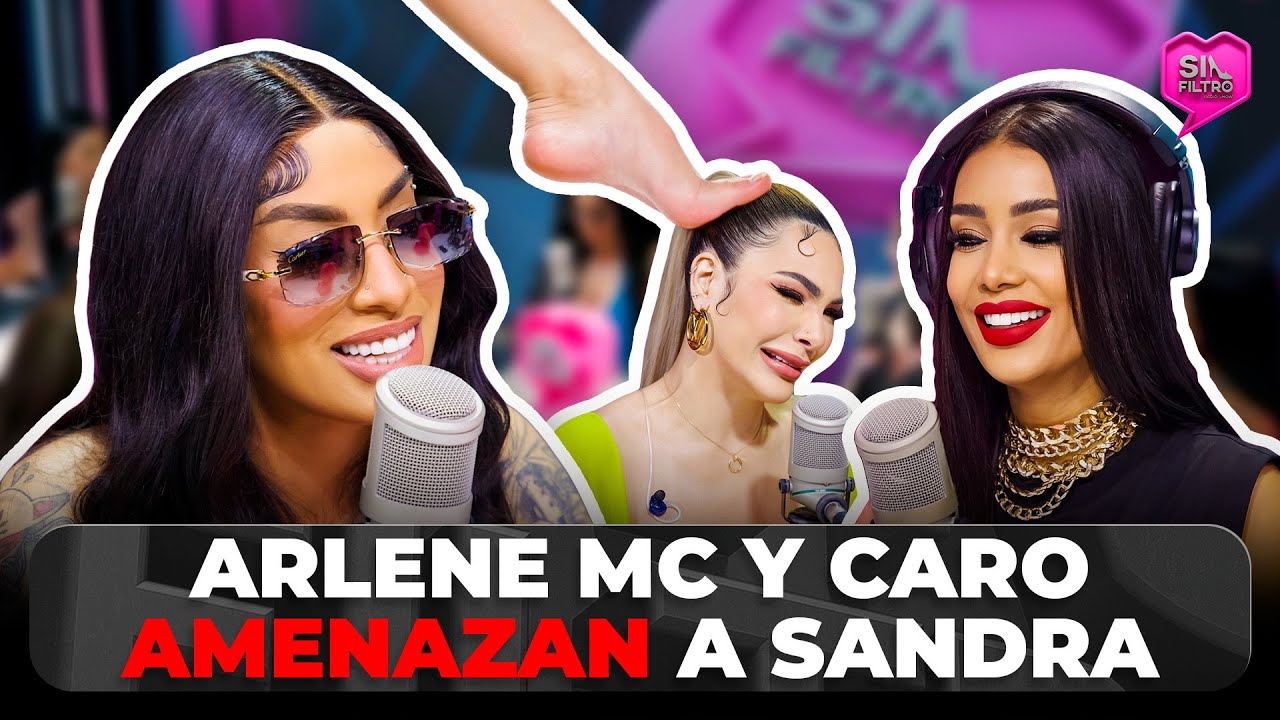 ARLENE MC Y CARO BRITO AMENAZAN A SANDRA CON PISARLE LA CABEZA