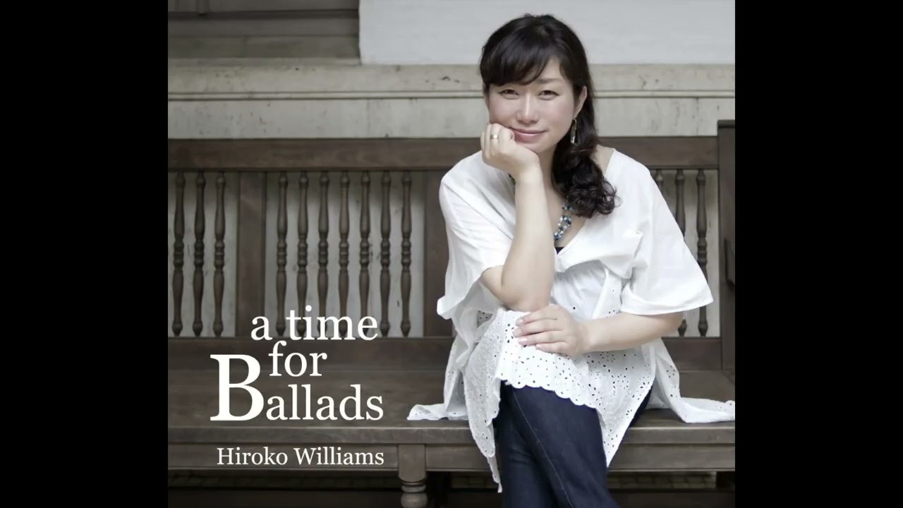 Hiroko Williams - a Time for Ballads (Full Album)
