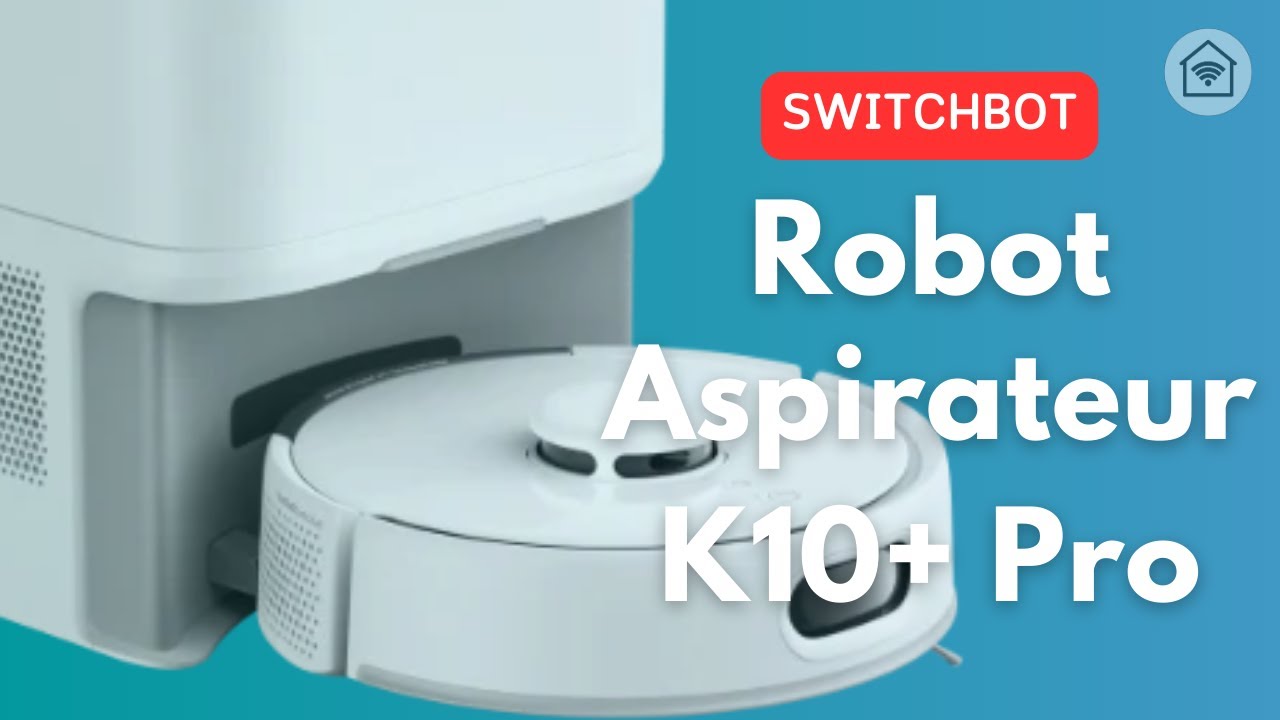 Robot aspirateur SwitchBot K10+ Pro : petit, mais travaille comme un grand !