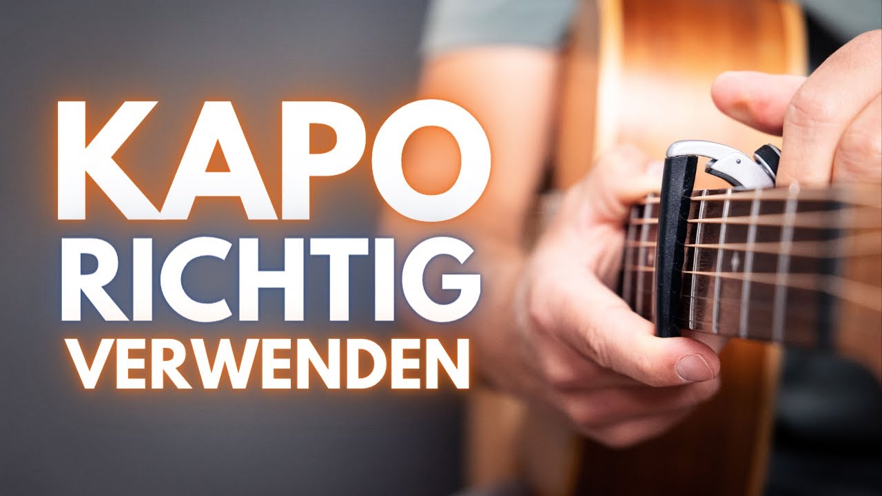 Den Kapodaster sinnvoll verwenden - Auch Profis machen das!