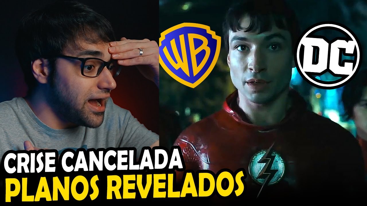 CRISE CANCELADA! REVELADO PLANO CANCELADO da DC + FUTURO WARNER