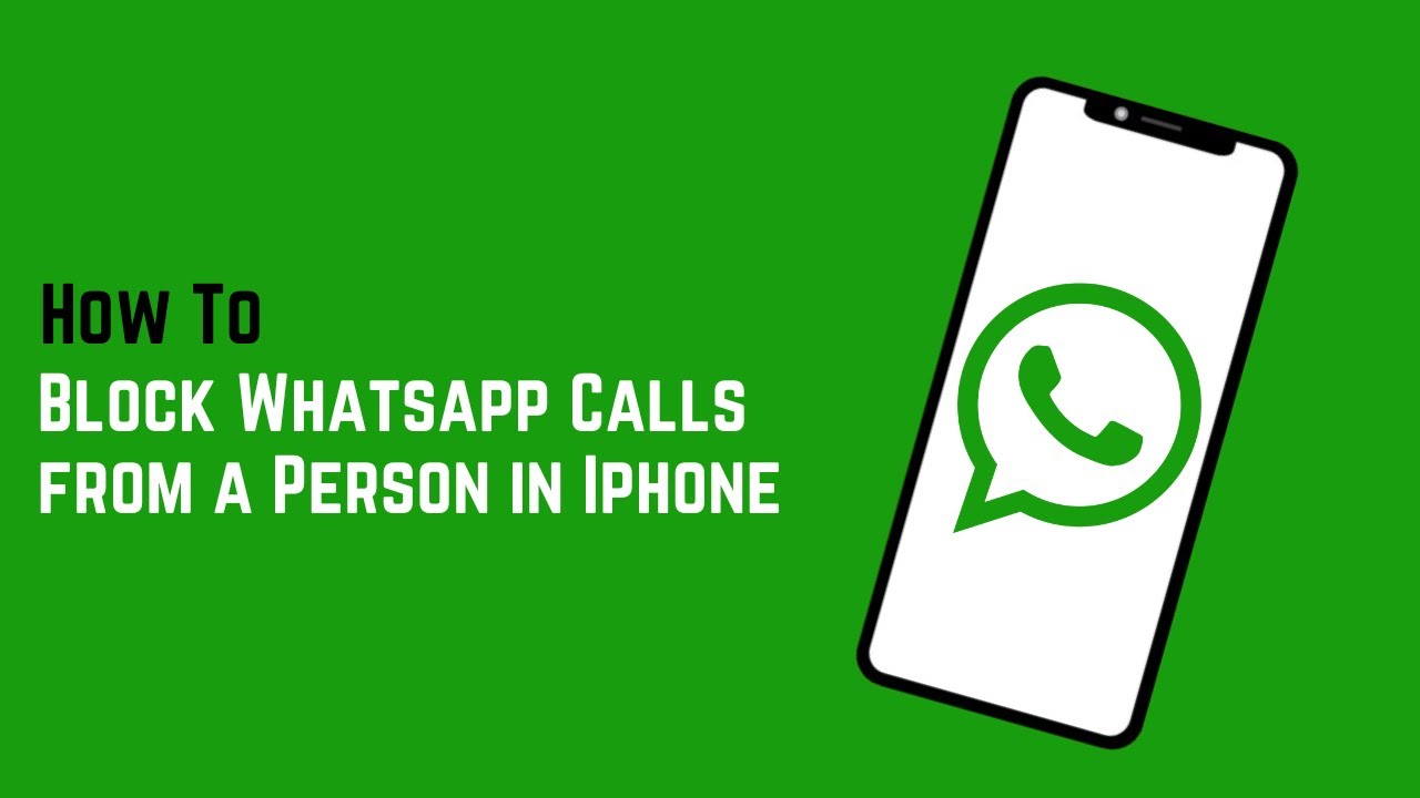 How to Block Whatsapp Calls from a Person in Iphone