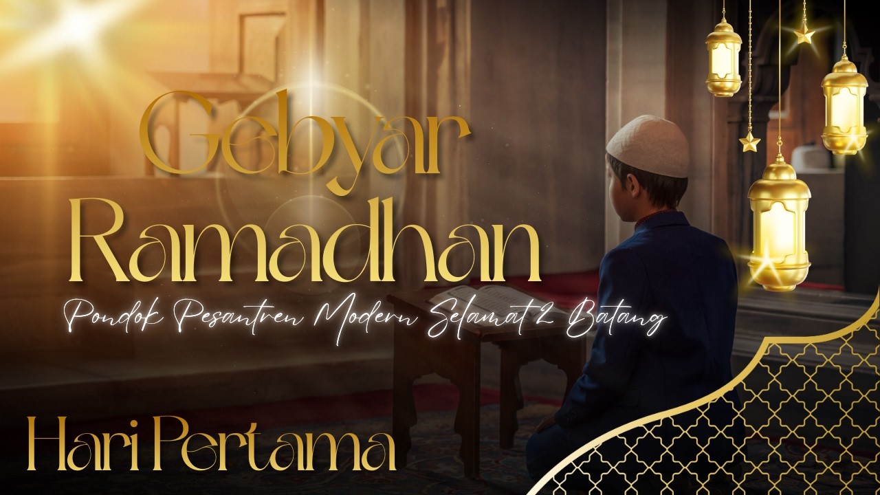 Gebyar Ramadhan 2026 M / 1447 H | Pondok Pesantren Modern Selamat 2 Batang