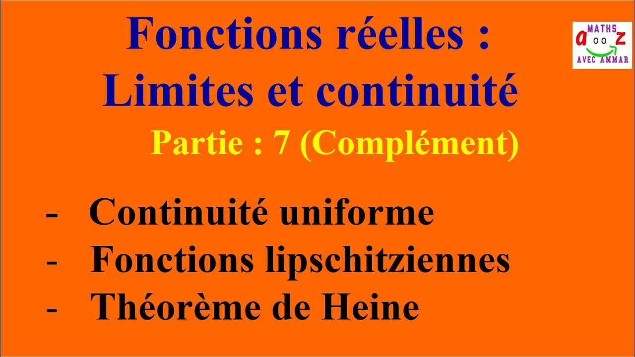Cours d'Analyse 1 - Fonctions réelles : Limites et continuité (Partie 7 : Continuité uniforme)