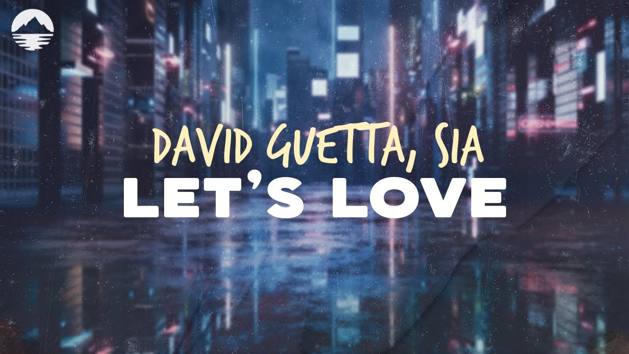 David Guetta - Let's Love (feat. Sia) | Lyrics