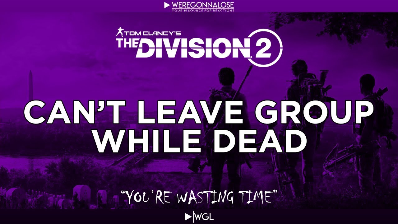 Троллинг в The Division 2: «Союзники не могут покинуть группу, пока не в игре»