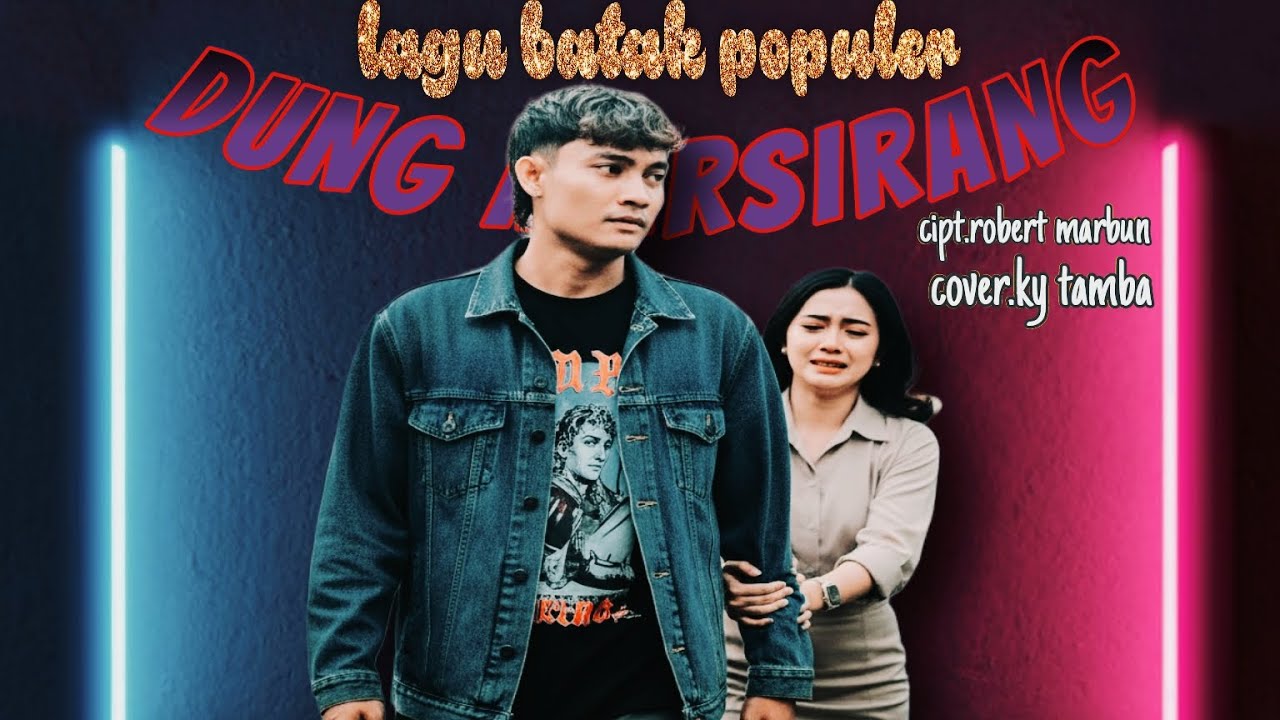 lagu batak DUNG MARSIRANG cipt.ROBERT MARBUN cover.KY TAMBA