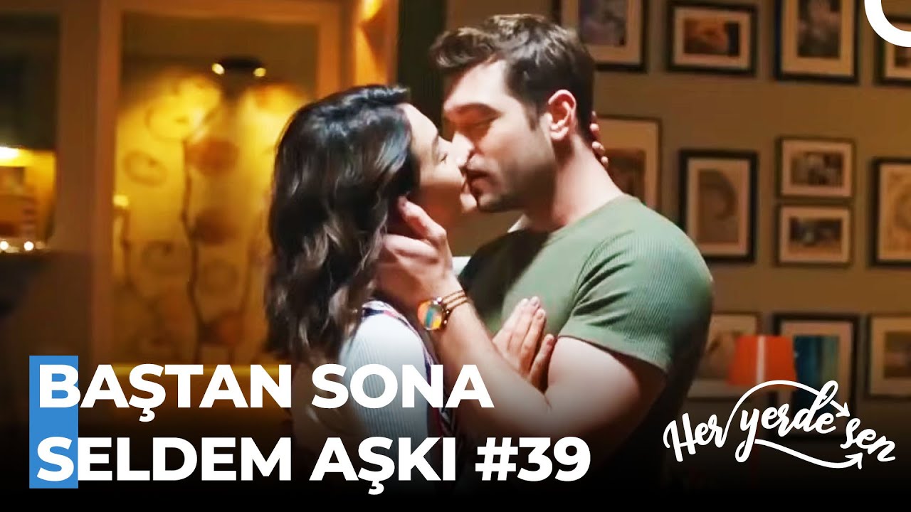 Baştan Sona SelDem Aşkı #39 - Her Yerde Sen