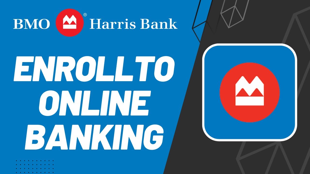 Bmo Harris Bank : Enroll to Online Banking | 2023