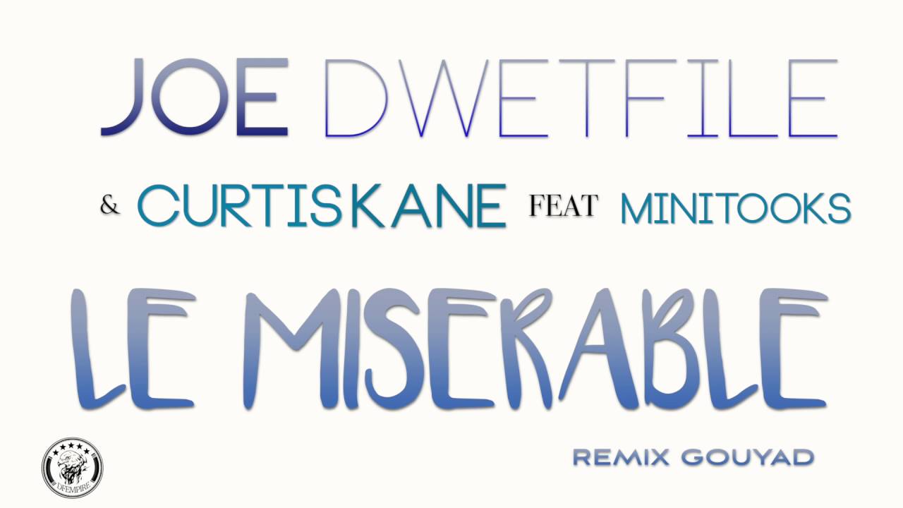 Joé Dwèt Filé Feat Curtis Kane - Le Misérable (Remix Gouyad)