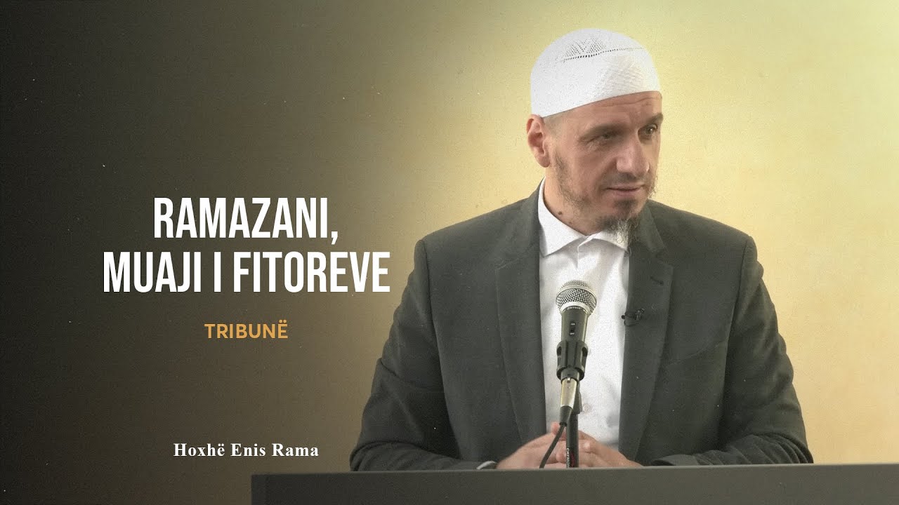 Ramazani, muaji i fitoreve - Enis Rama