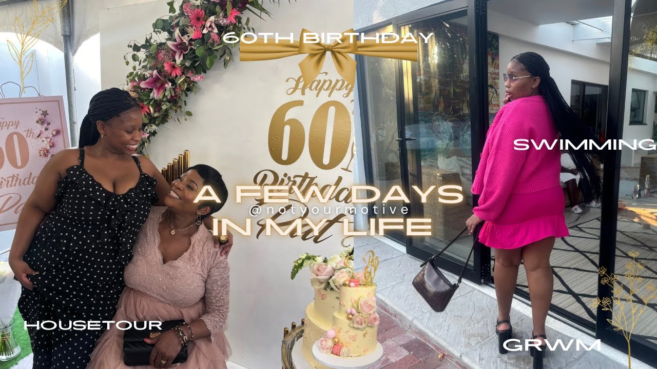 house tour ✯ pool days ✯ grwm ✯ 21st birthday celebration ✯ 60th birthday celebration
