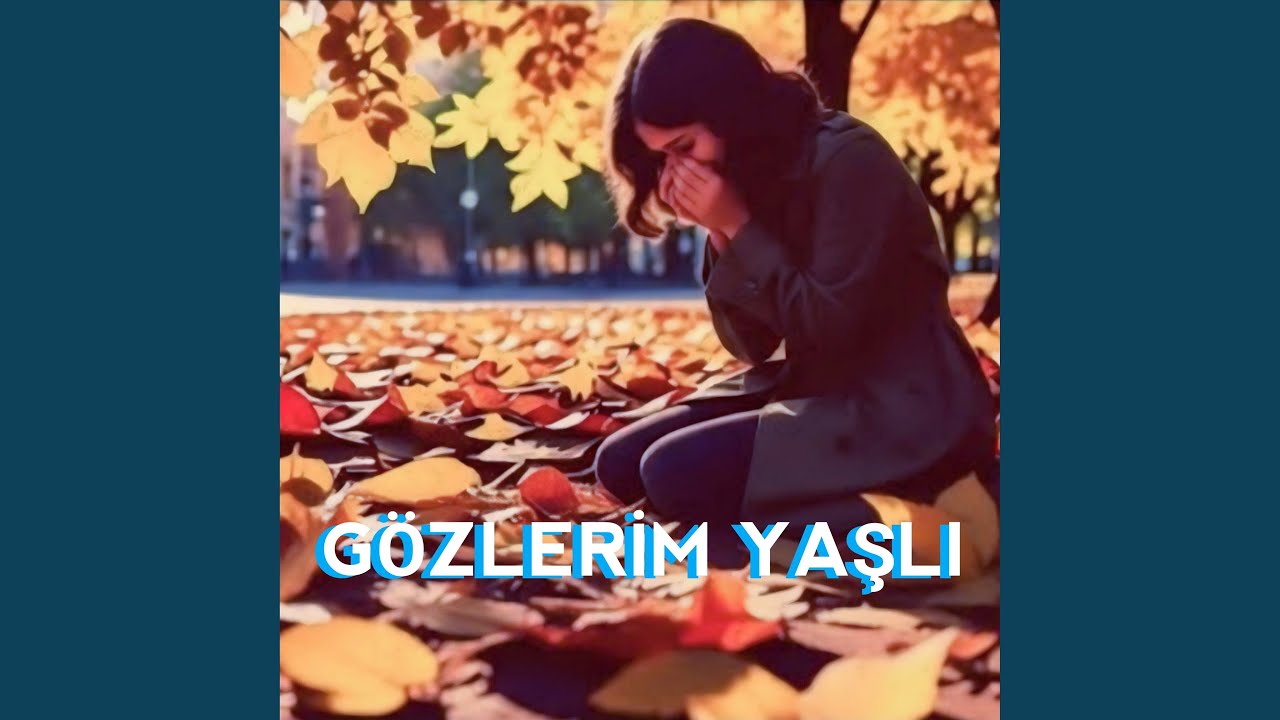 Gözleri̇m Yaşli