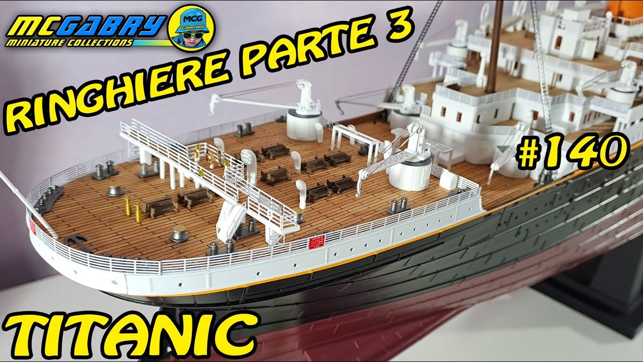 RMS TITANIC HACHETTE DA COSTRUIRE RECENSIONE FASCICOLO N.140 RINGHIERE TERZA PARTE-UNBOXING