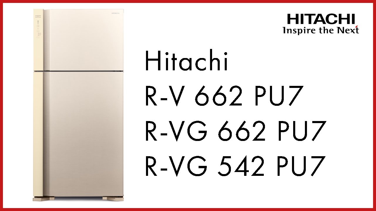 Двухкамерный холодильник с верхней морозильной камерой HITACHI R-V 662 PU7. Обзор модельного ряда.