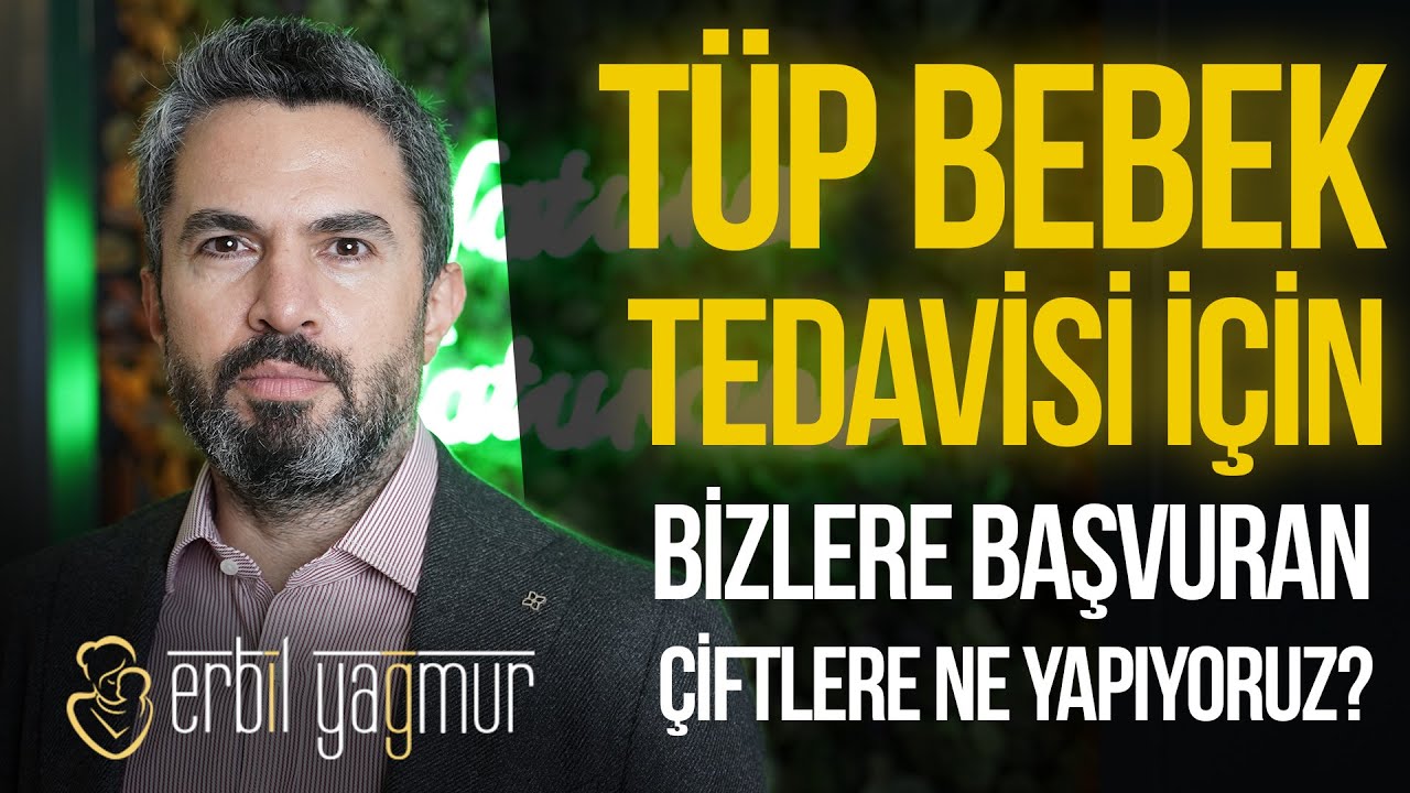 Tüp Bebek Tedavisi Süreç ve Aşamaları I OP. DR. ERBİL YAĞMUR