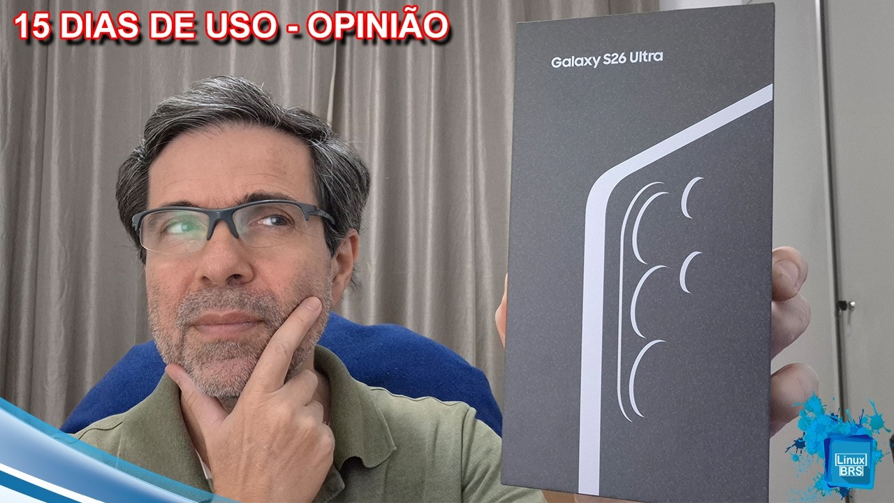 SAMSUNG GALAXY S26 ULTRA - REVIEW - 15 DIAS DE USO - QUAL A MINHA OPINIÃO ???