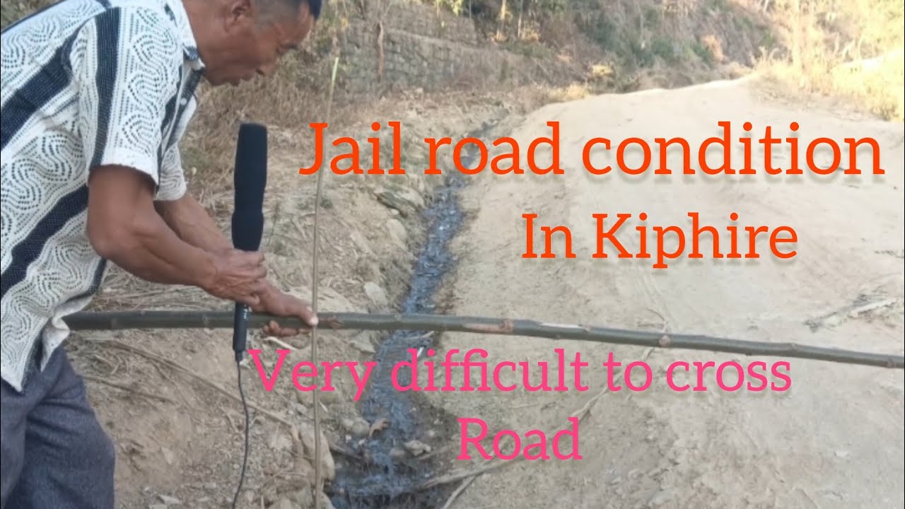 Jail road condition in Kiphire.