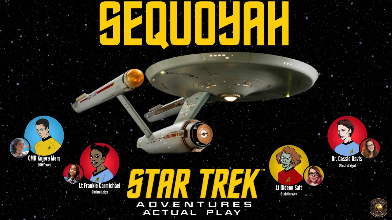 Star Trek Adventures: Sequoyah - Mission 1: Yann [Part 2]