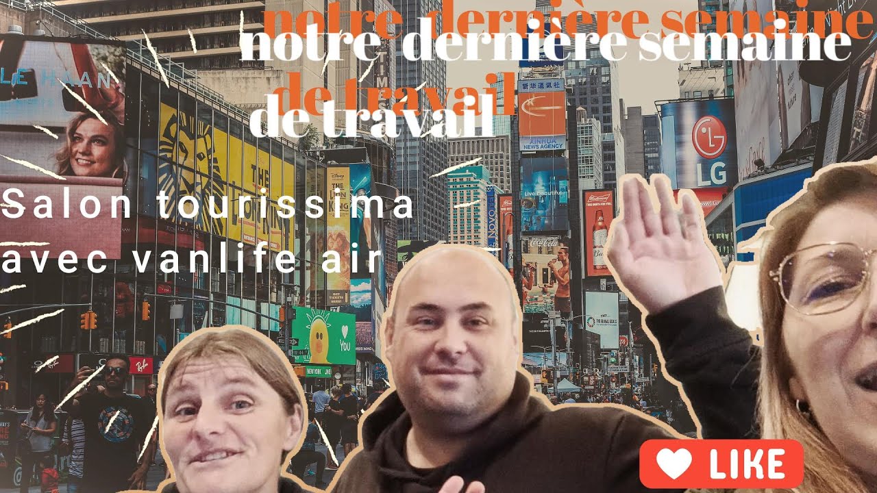 09.Notre dernière semaine de travail et salon tourissima avec vanlife air