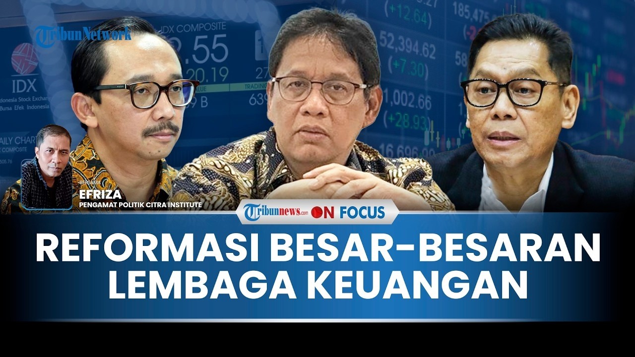 🔴[PORTRAIT] Reformasi Lembaga Keuangan saat Gejolak Pasar Saham, Pakar: Kepercayaan Dipertaruhkan