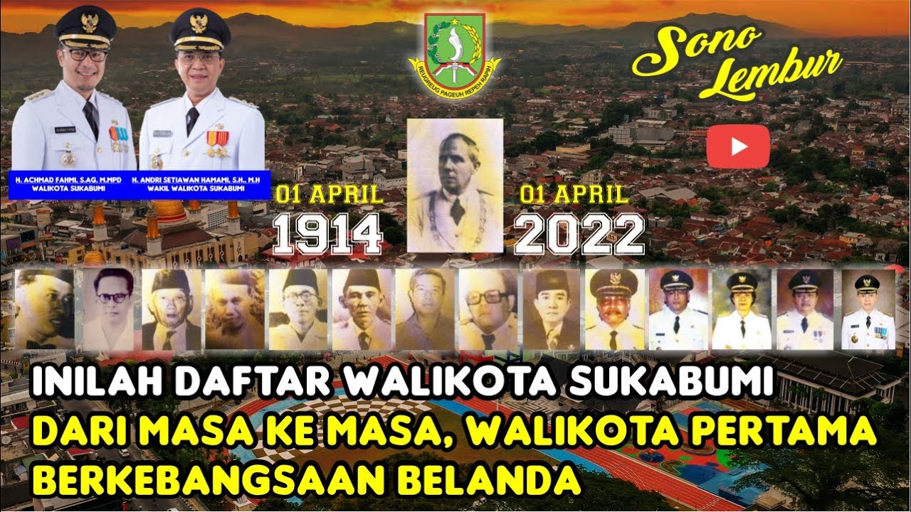 ORANG SUKABUMI WAJIB TAHU !!! INILAH NAMA DAFTAR WALIKOTA SUKABUMI DARI MASA KE MASA HINGGA SAAT INI