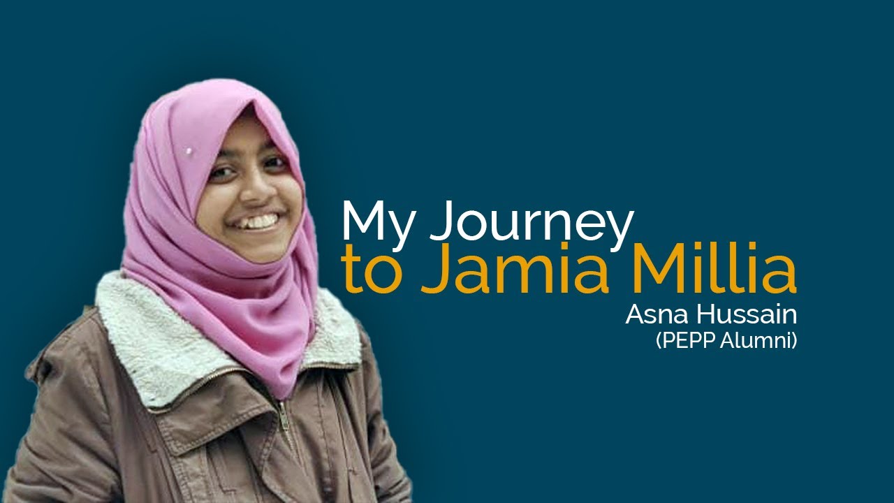 My Journey to Jamia Millia | Asna Hussain | PEPP | Team Incubation