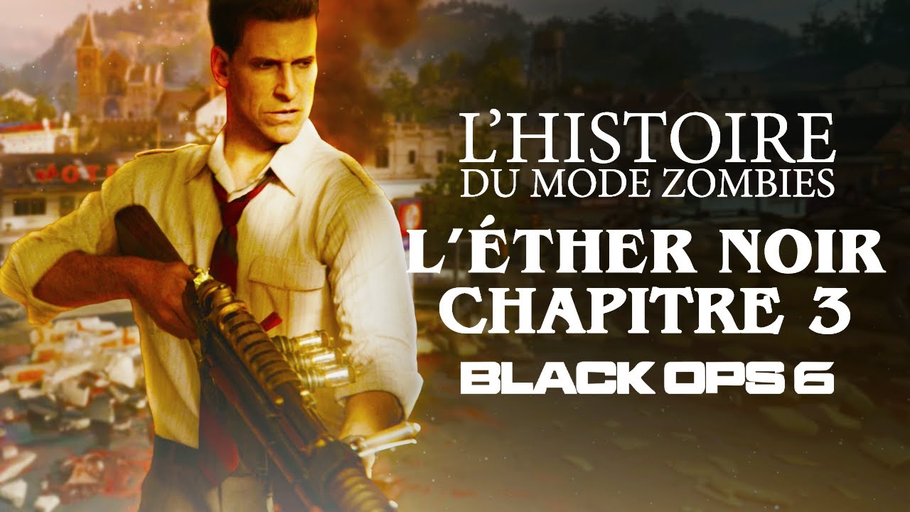 L'HISTOIRE DU MODE ZOMBIES | L'éther Noir, Chapitre 3 : Call of Duty Black Ops 6