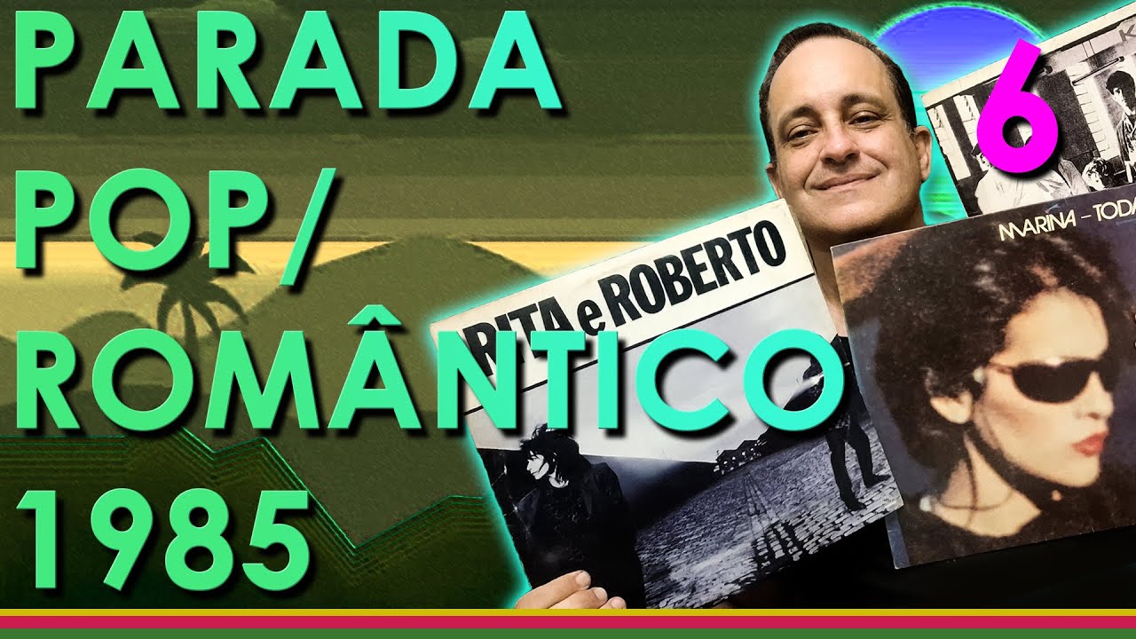 PARADA POP/ROMÂNTICO 1985: RITA LEE, MARINA, KID ABELHA, KIKO ZAMBIANCHI, GUILHERME ARANTES, PEPEU