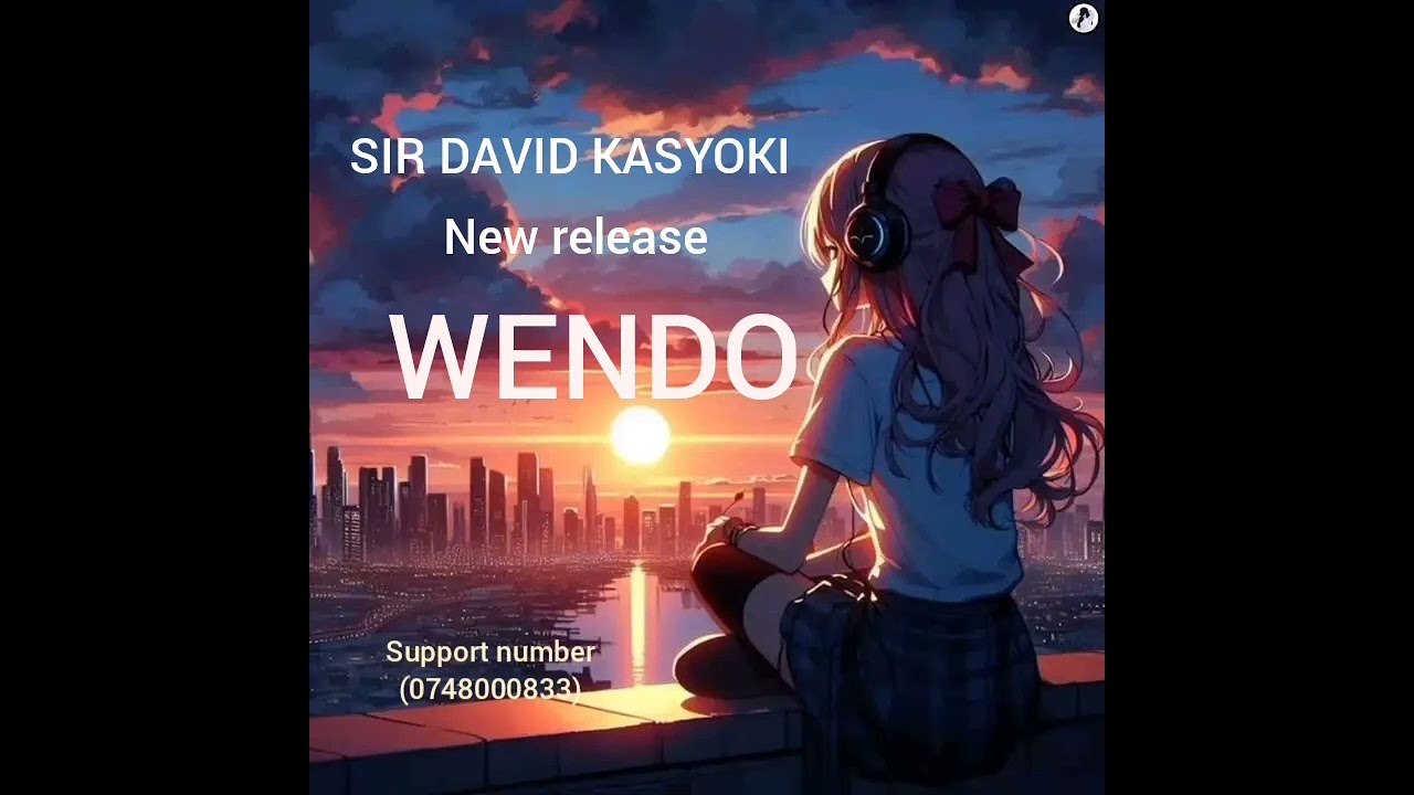 WENDO------SIR DAVID KASYOKI (official lyrics)