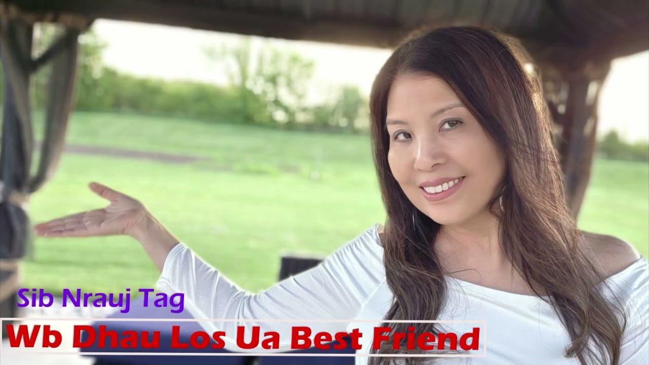 Sib Nrauj Tag Wb Dhau Los Ua Best Friend~06/29/2025~