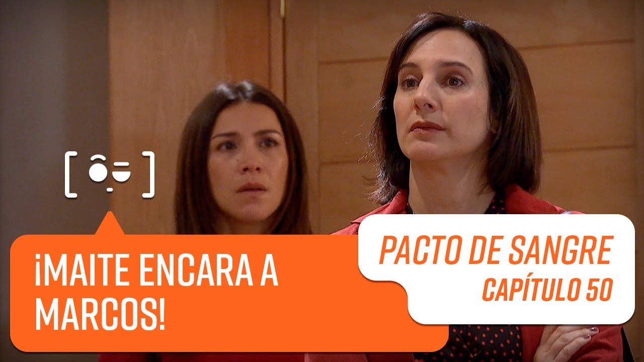 ¡Maite encara a Marco!  | Pacto de Sangre | Capítulo 50