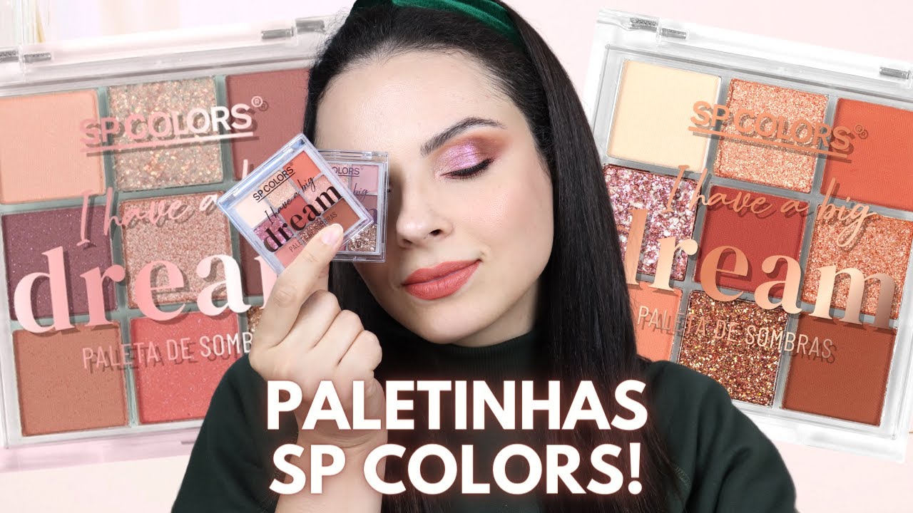 AS PALETAS "I HAVE A BIG DREAM" DA SP COLORS! 