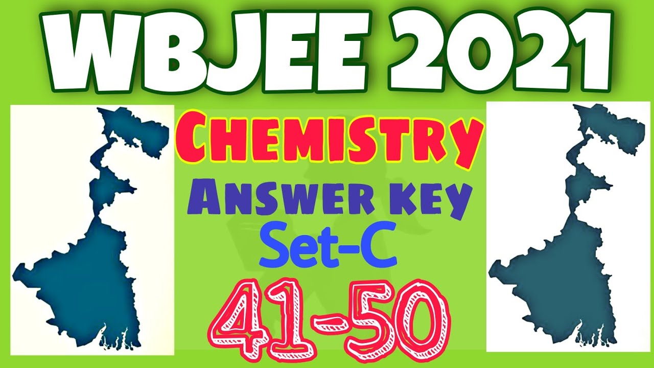 WBJEE 2021 Chemistry Answer Key(41-50) |Set-C| solutions with concept
