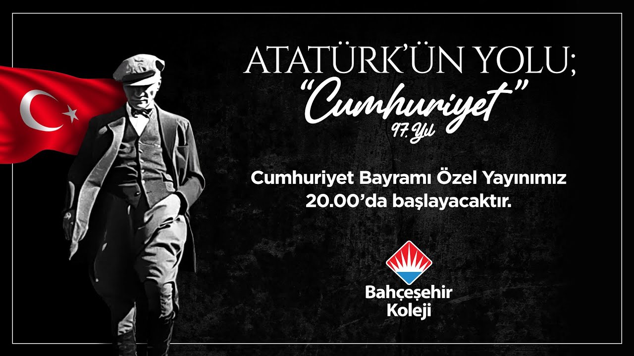 Bahçeşehir Koleji Cumhuriyet Bayramı Özel Yayını - Atatürk’ün Yolu Cumhuriyet