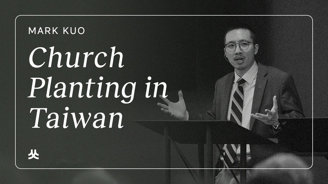 MISSIONARY24 BREAKOUT: Mark Kuo&mdash;Church Planting in Taiwan