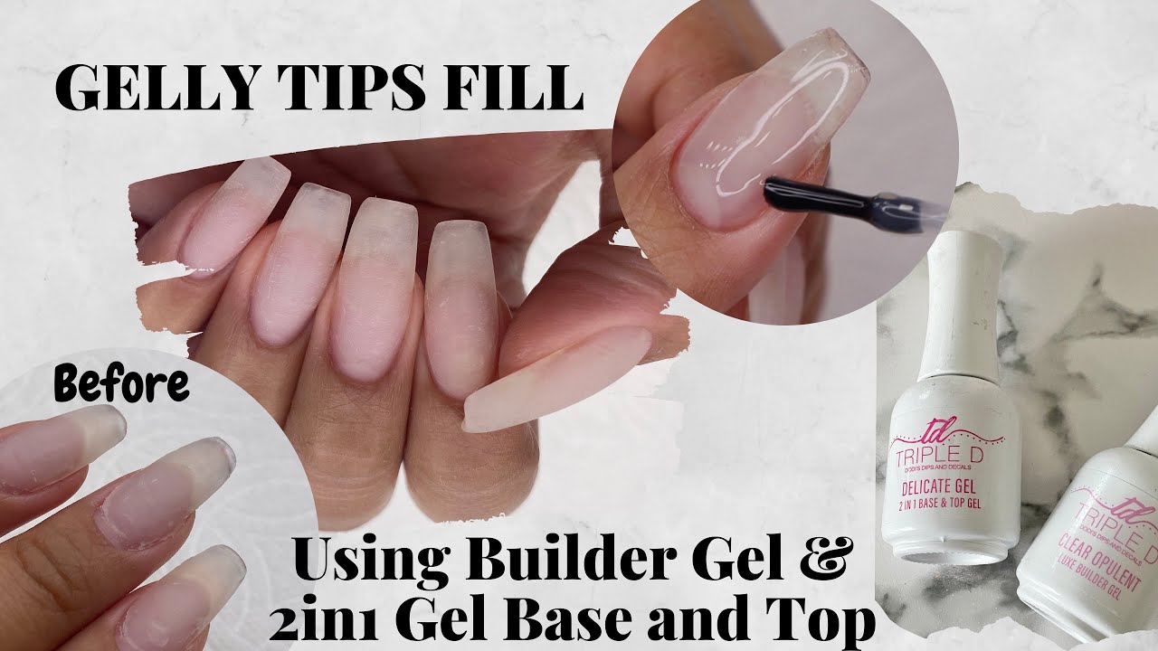 HOW TO GELLY TIPS FILL Using Builder Gel and 2in1 Gel Base & Top| TRIPLE D