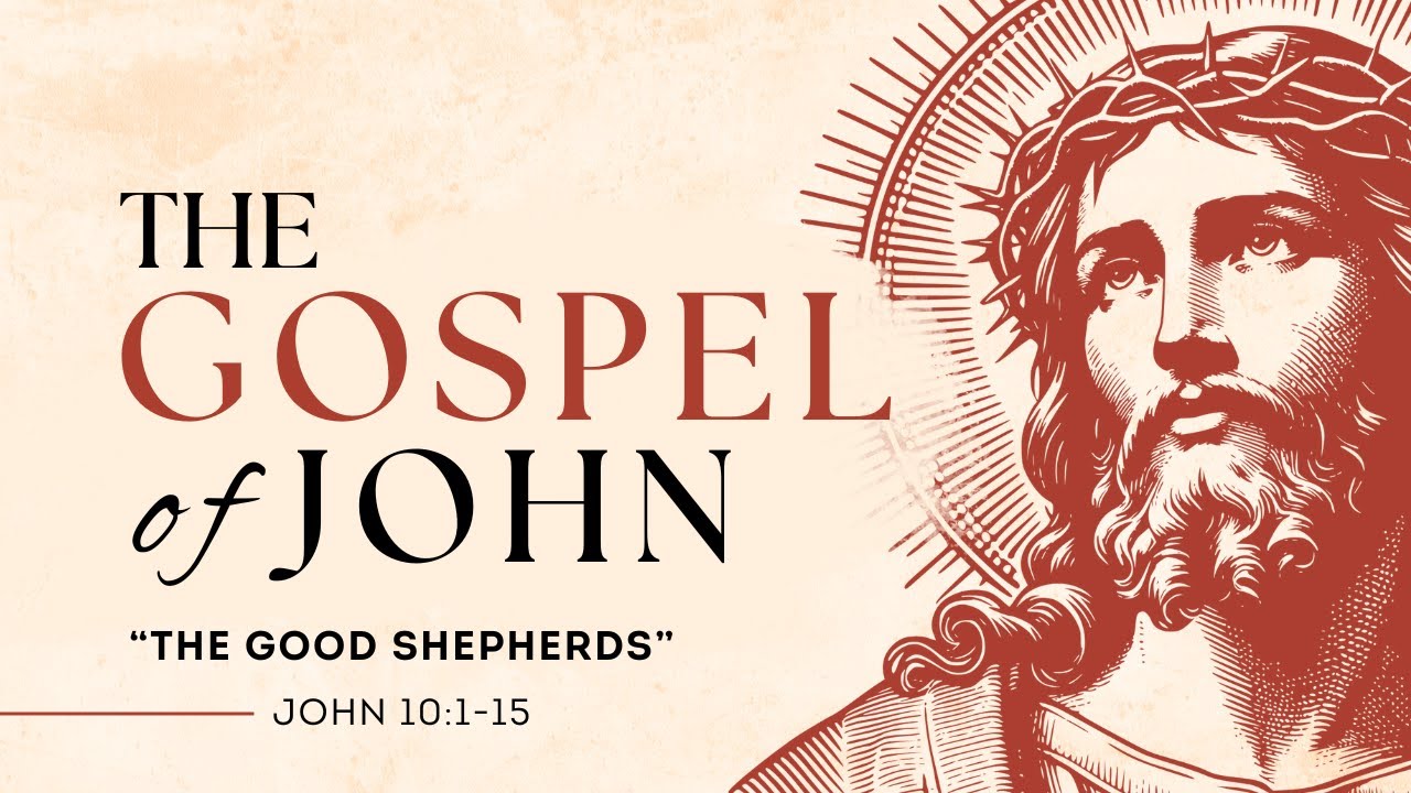 The Gospel of John | The Good Shepherds | Pastor Grant Collins