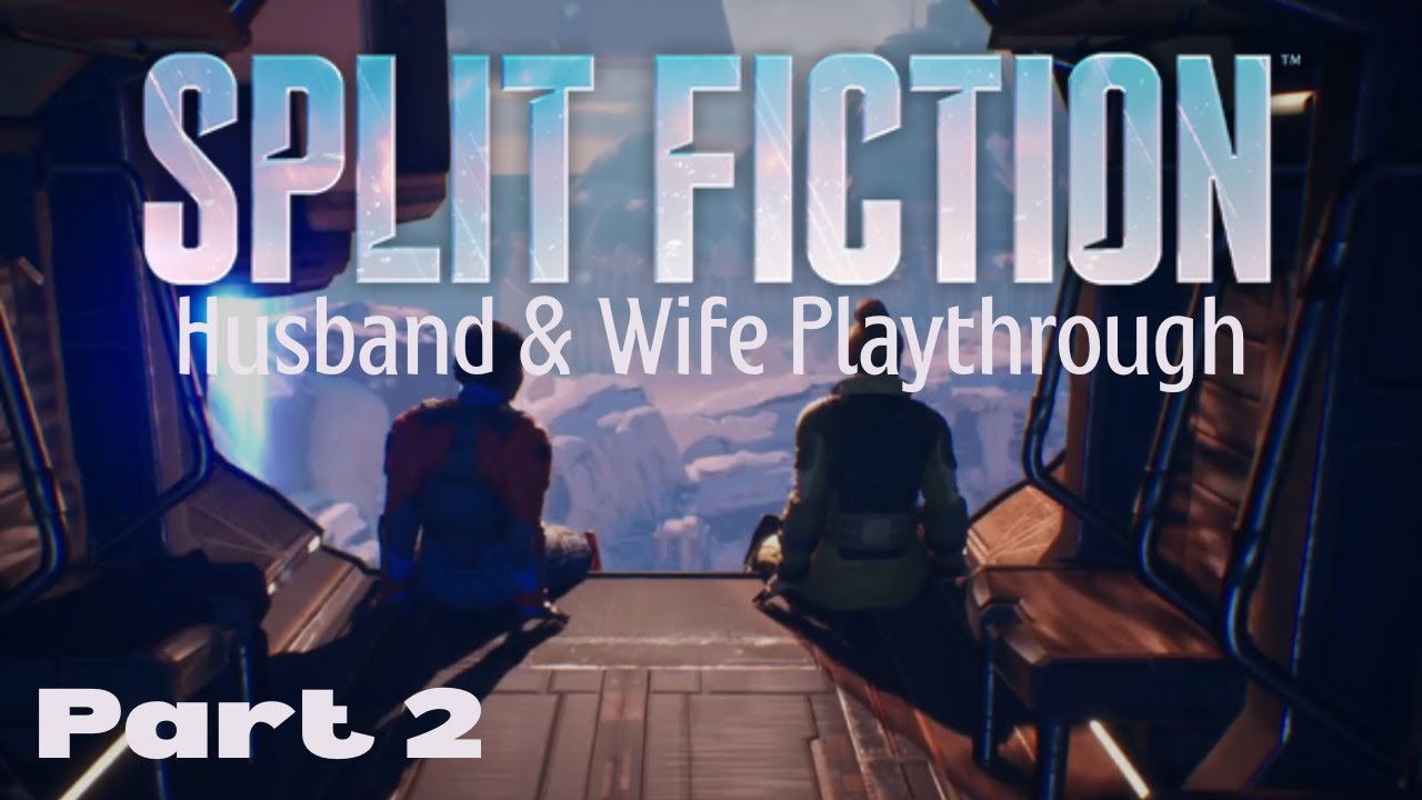 Husband and Wife Gaming Duo (Part 2 of 3) | Split Fiction Co-Op Gameplay