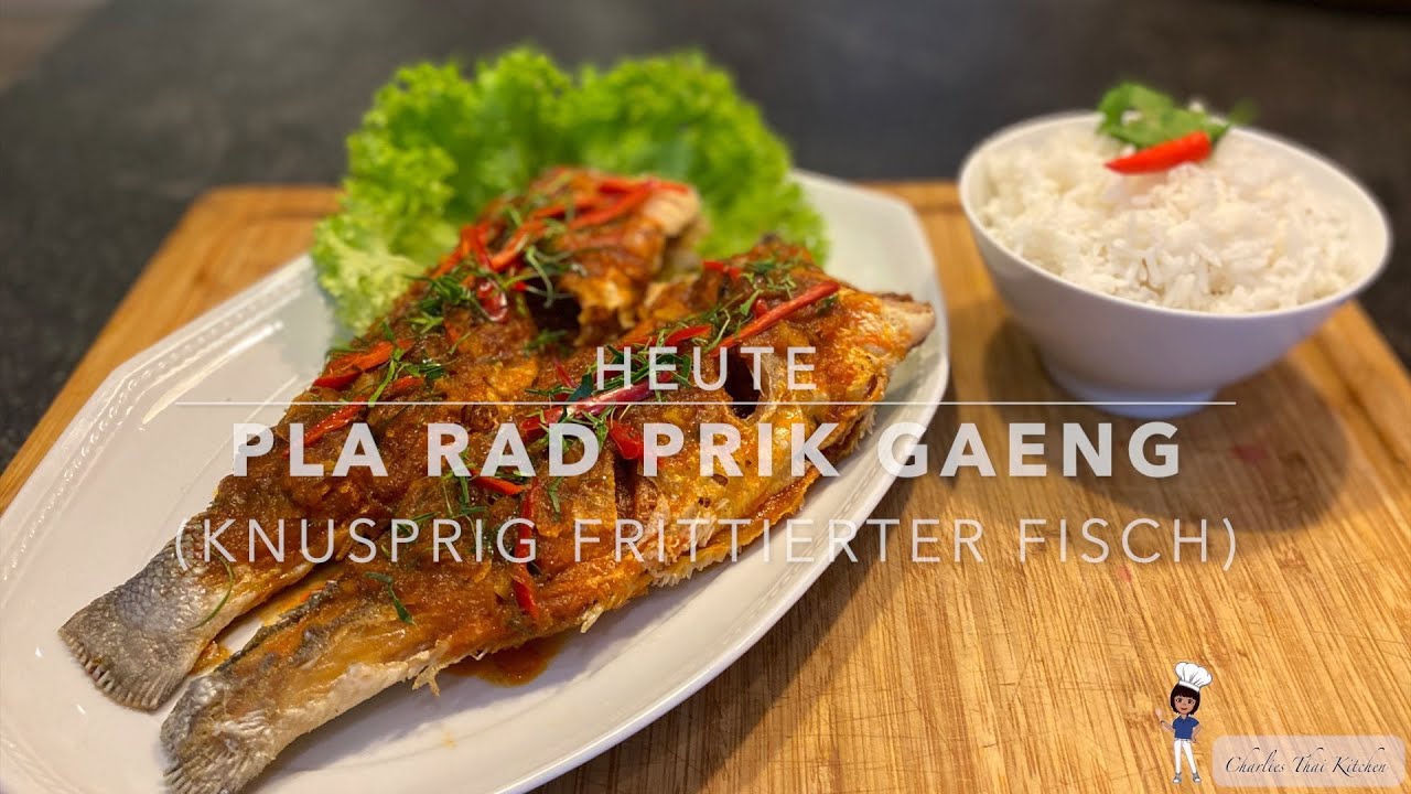 Köstlich knuspriger Thai Fisch: Pla Rad Prik Gaeng / Delicious fried Thai fish: Pla Rad Prik Gaeng