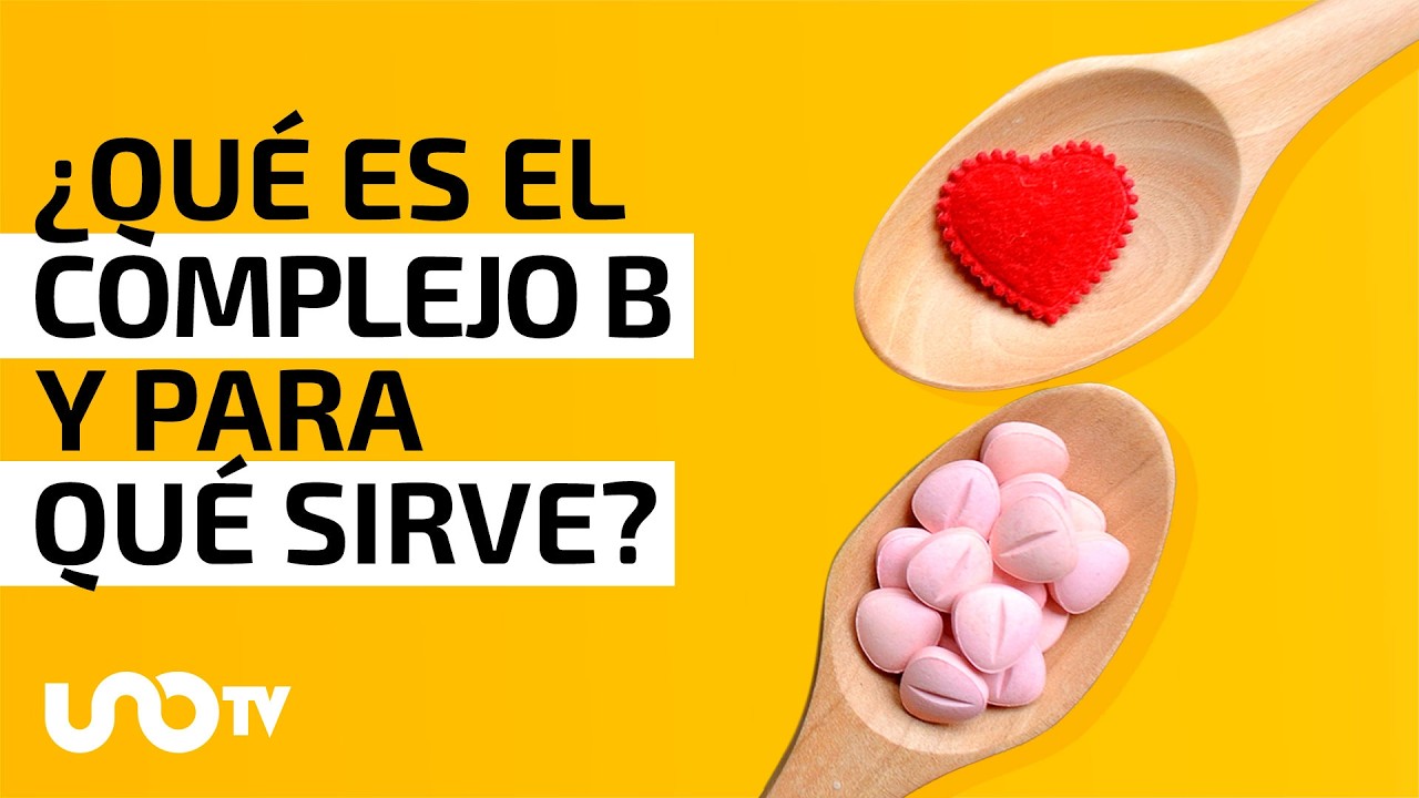 &iquest;Qu&eacute; es y para qu&eacute; sirve el complejo B?
