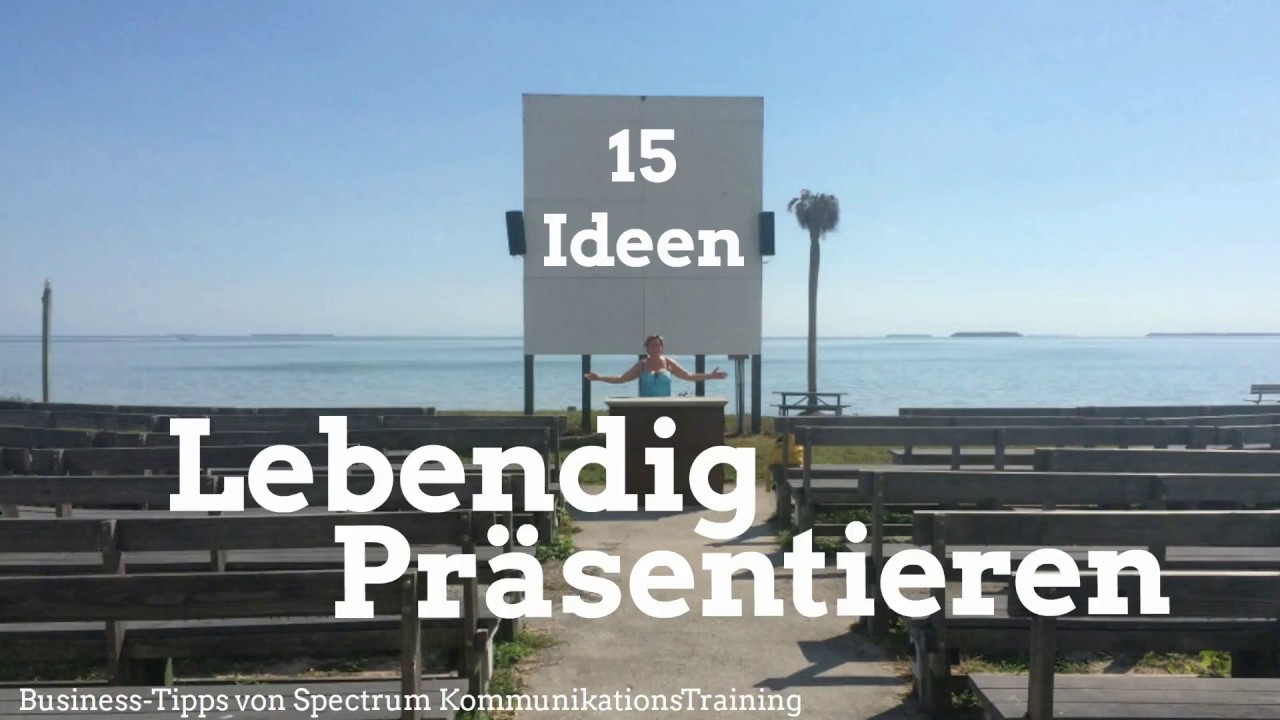 Ideen f&uuml;r Lebendig pr&auml;sentieren - 15 Praxis-Tipps f&uuml;r erfolgreiche Pr&auml;sentationen