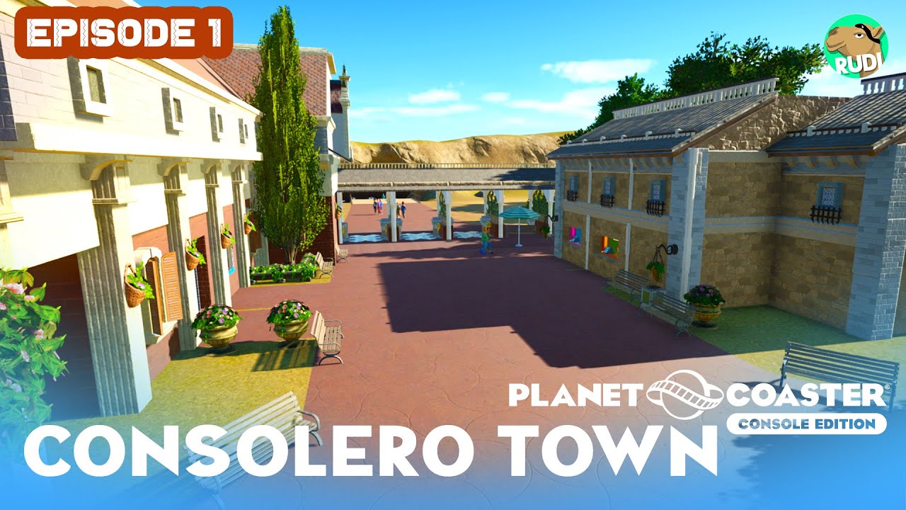 Consolero Town Mainstreet - Planet Coaster Console Gameplay Episode 1