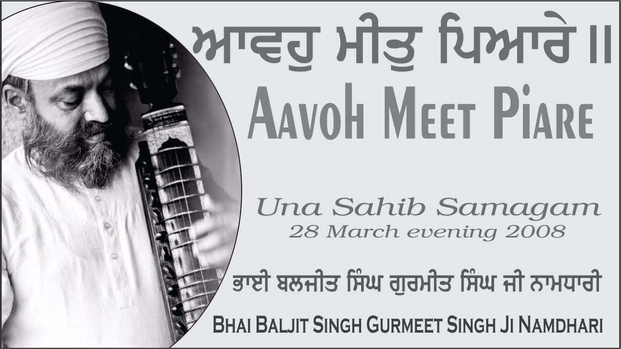 Aavoh Meet Piare By Bhai Baljit Singh Gurmeet Singh Ji Namdhari