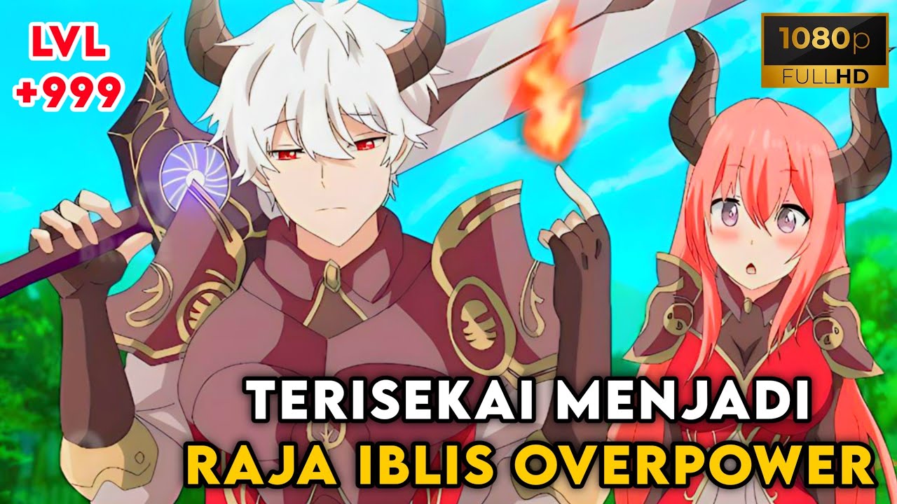RAJA IBLIS OVERPOWER DI DUNIA ISEKAI TAK TERKALAHKAN