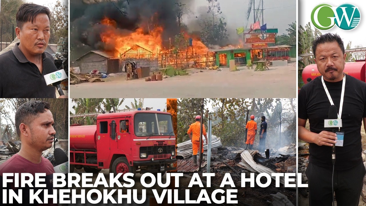 NIULAND: FIRE BREAKS OUT AT A HOTEL IN KHEHOKHU VILLAGE; PROPERTY WORTH RS 10 LAKHS DAMAGED