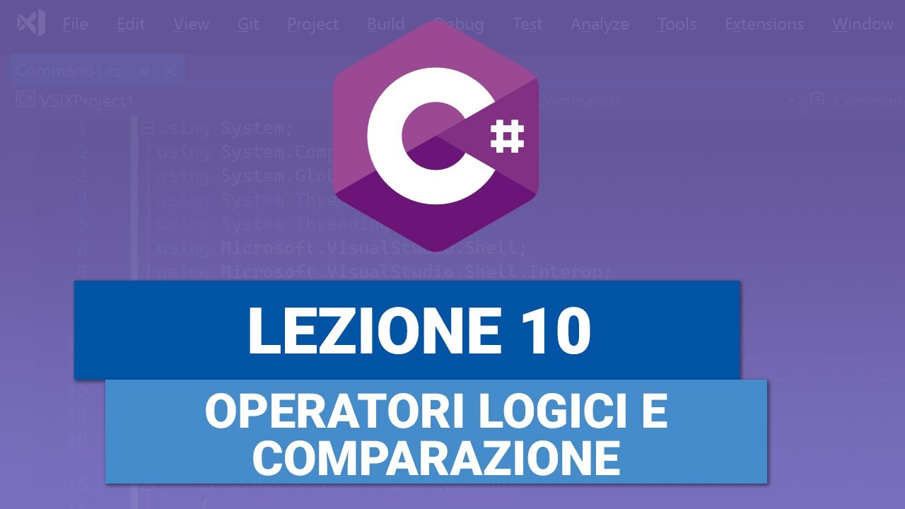 Operatori Logici e di Comparazione - C# TUTORIAL ITALIANO 10