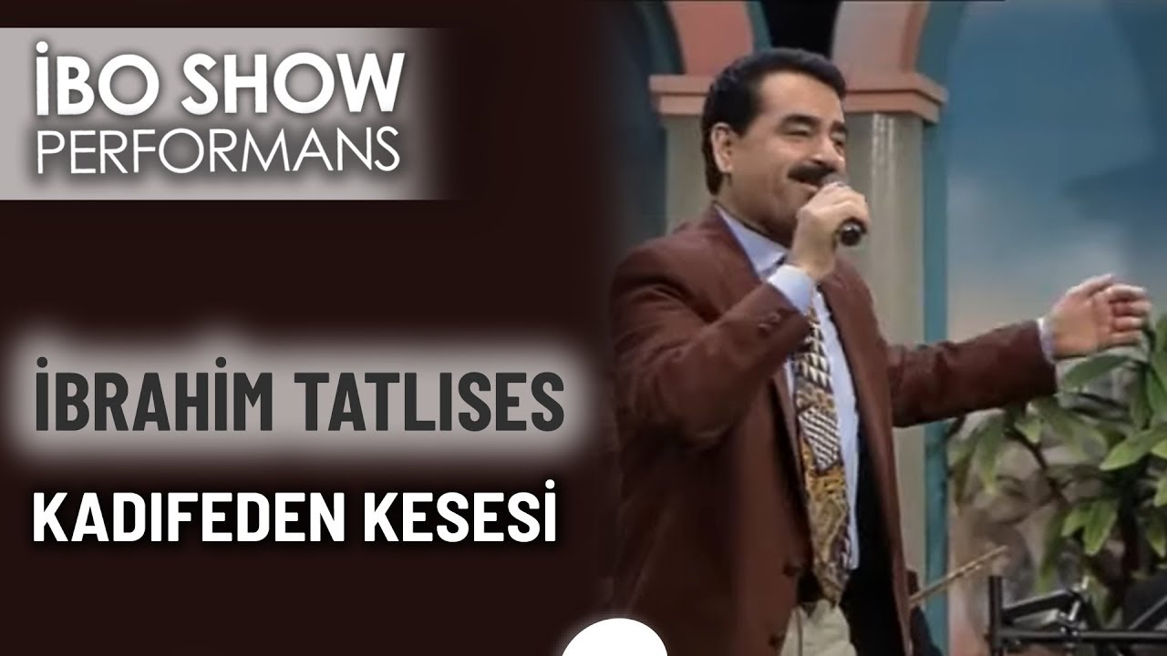 Kadifeden Kesesi | İbrahim Tatlıses | İbo Show Canlı Performans