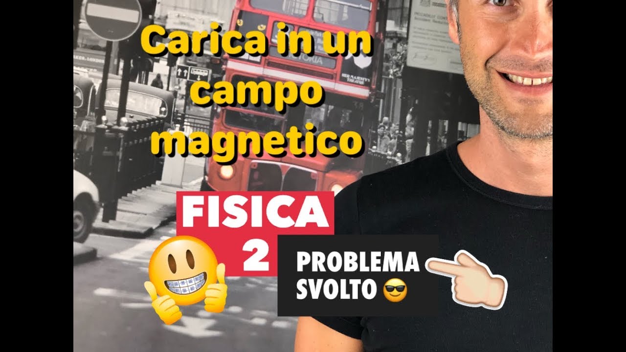 CARICA IN UN CAMPO MAGNETICO, forza di Lorentz, esercizi forza di Lorentz,